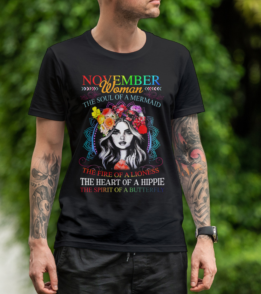 November Woman The Soul Of A Mermaid The Fire Of A Lioness The Heart Of A Hippie The Spirit Of A Butterfly T-Shirt