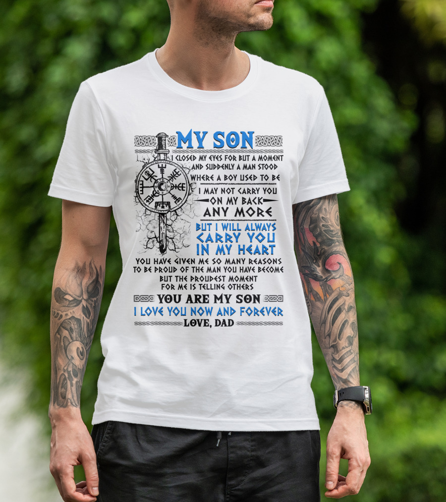 Viking My Son I Love You Now And Forever Love Dad T-Shirt
