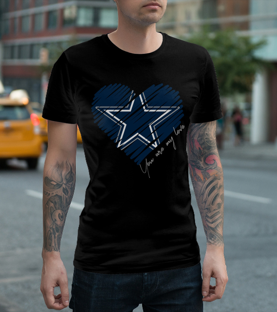 Dallas Cowboys You Are My Love Star Heart T-Shirt