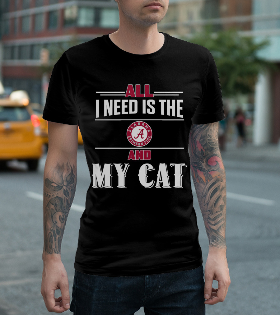 All I Need Is The Alabama Crimson Tide And My Cat T-Shirt