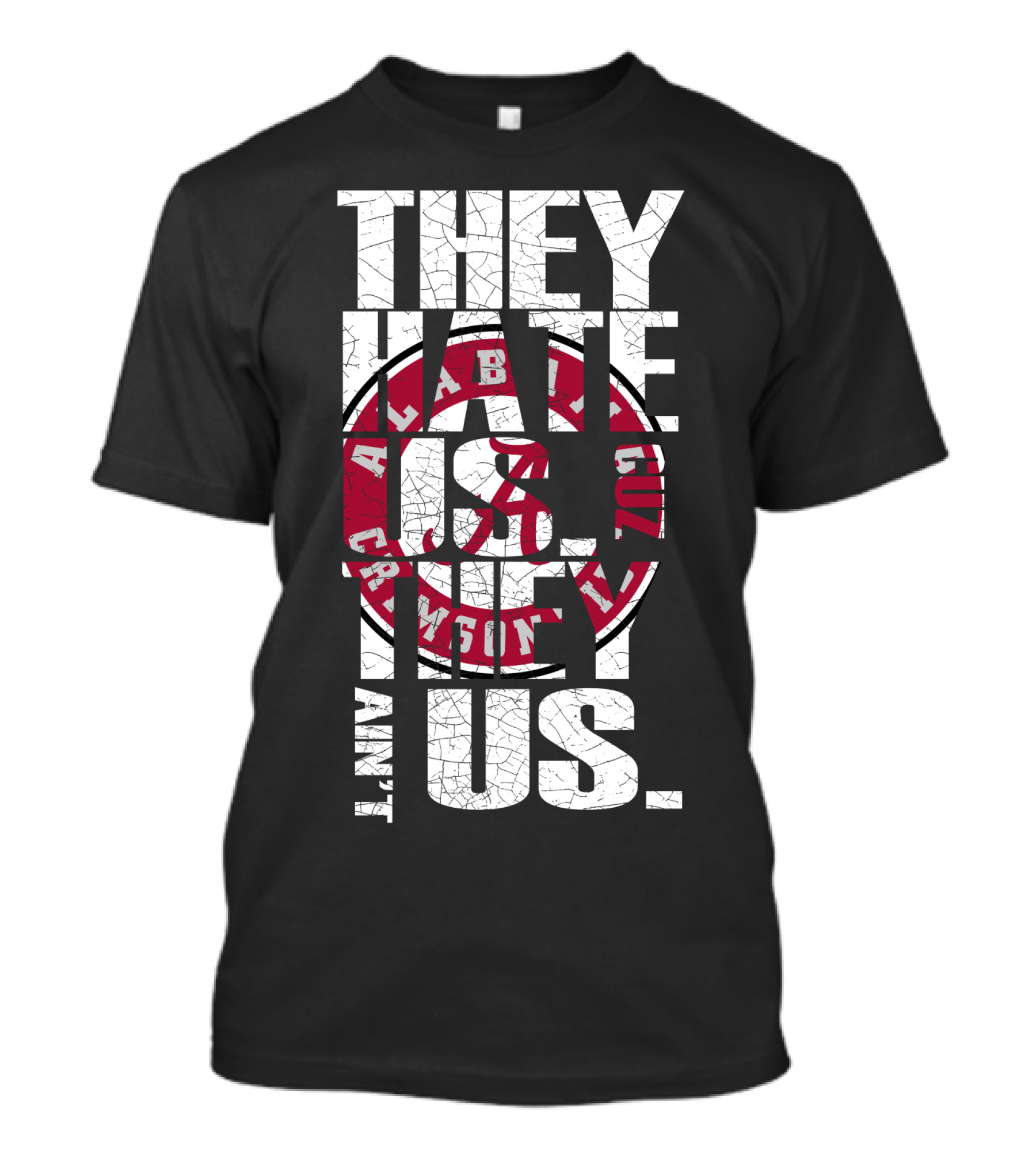 They Hate Us Cuz They Aint Us Alabama Crimson Tide T-Shirt
