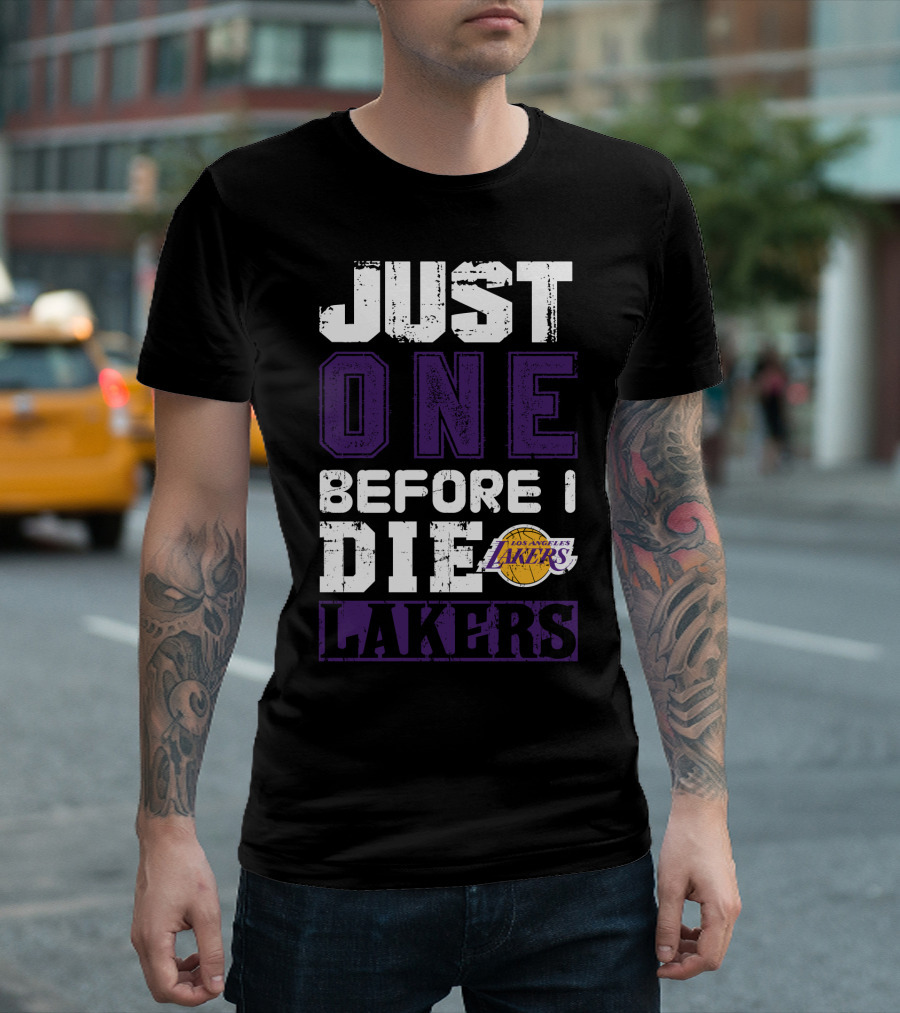 Just One Before I Die Los Angeles Lakers T-Shirt