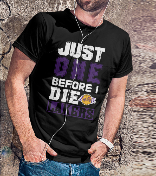 Just One Before I Die Los Angeles Lakers T-Shirt