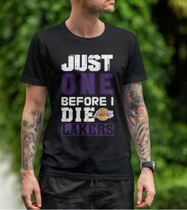 Just One Before I Die Los Angeles Lakers T-Shirt