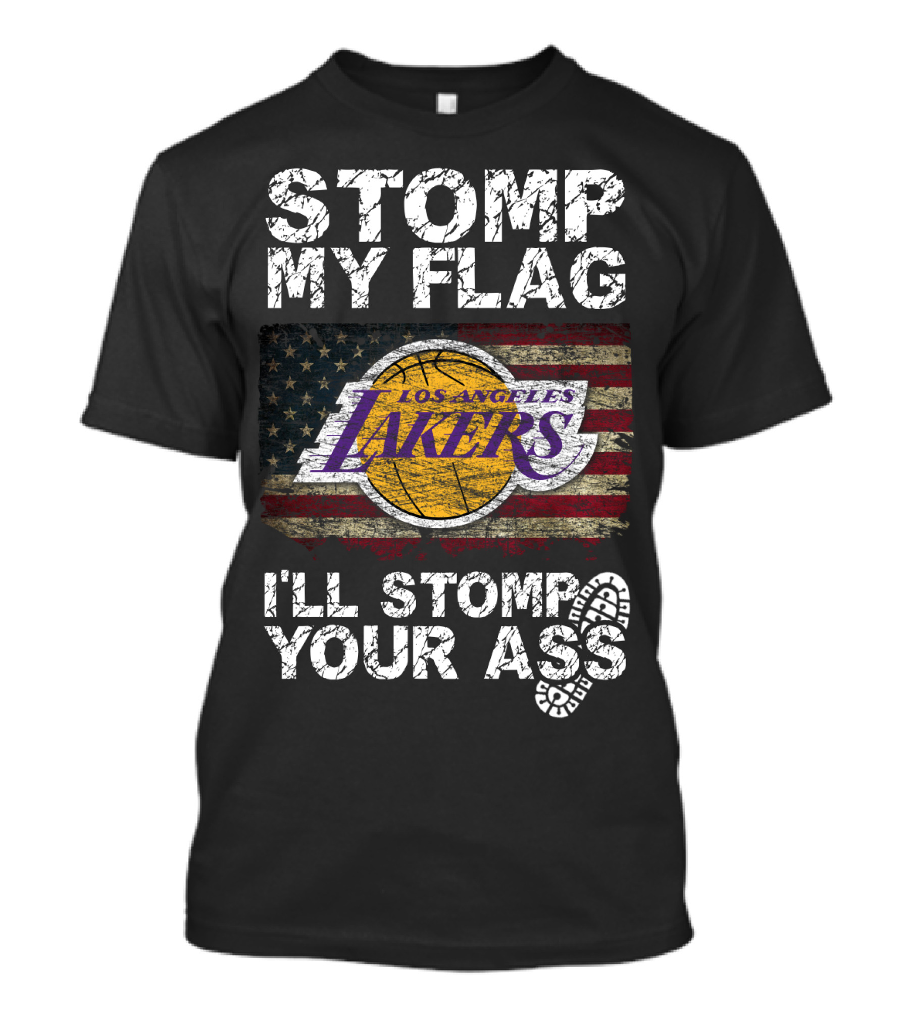 Stomp My Flag Los Angeles Lakers I'll Stomp Your Ass T-Shirt