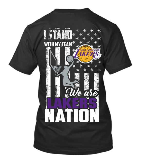 I Stand With My Team Los Angeles Lakers We Are Lakers Nation T-Shirt