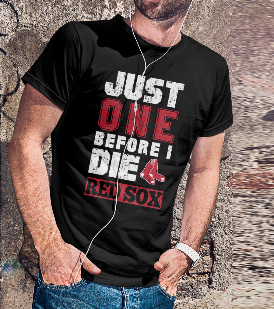 Just One Before I Die Red Sox T-Shirt