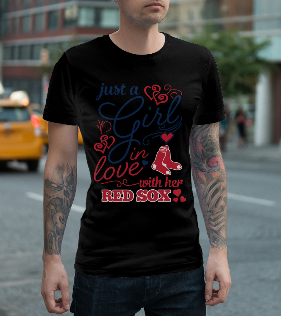 Just A Girl In Love With Her Red Sox T-Shirt