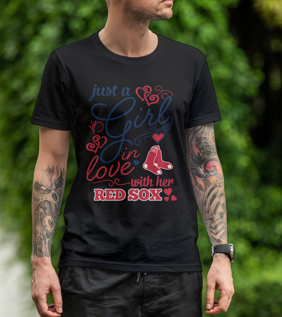 Just A Girl In Love With Her Red Sox T-Shirt
