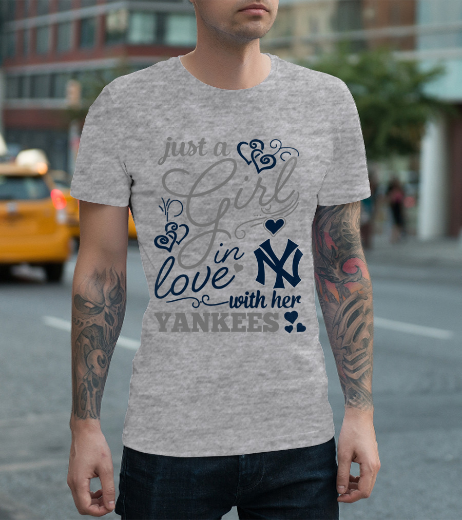 Just A Girl In Love With Her New York Yankees T-Shirt