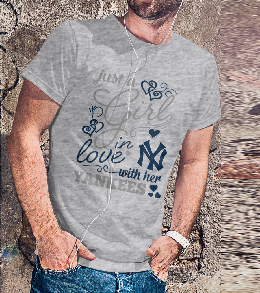 Just A Girl In Love With Her New York Yankees T-Shirt
