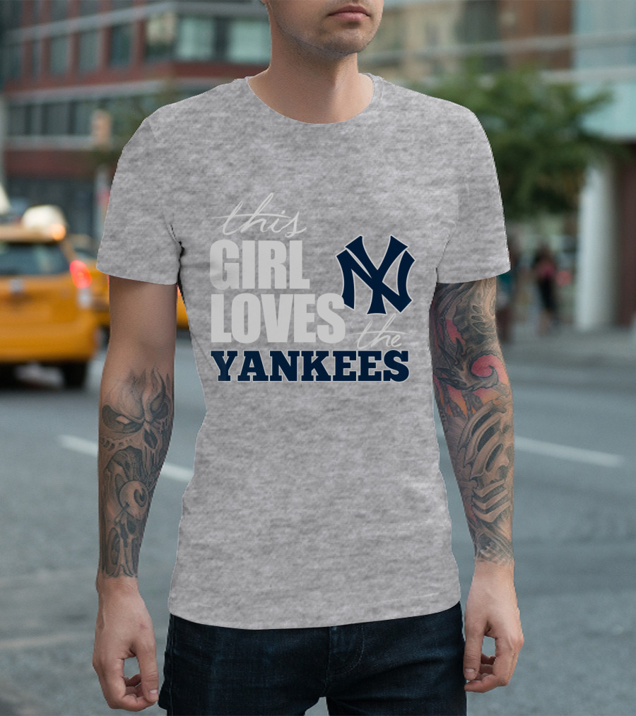 This Girl Loves The New York Yankees T-Shirt