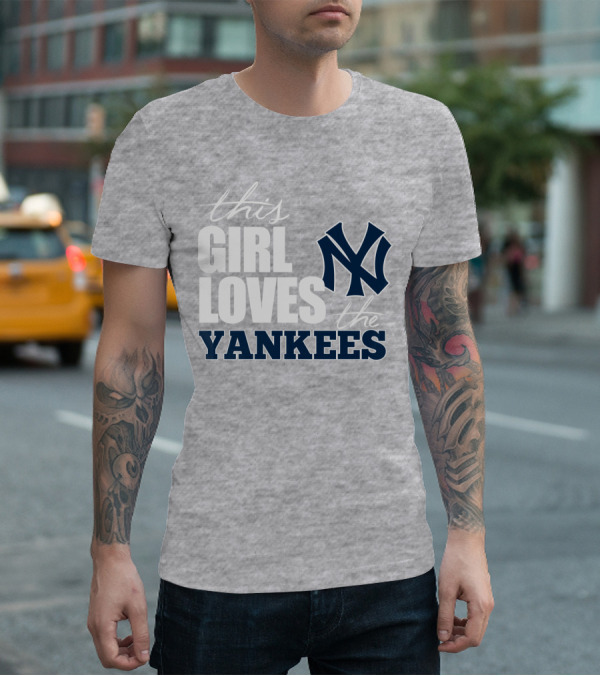 This Girl Loves The New York Yankees T-Shirt