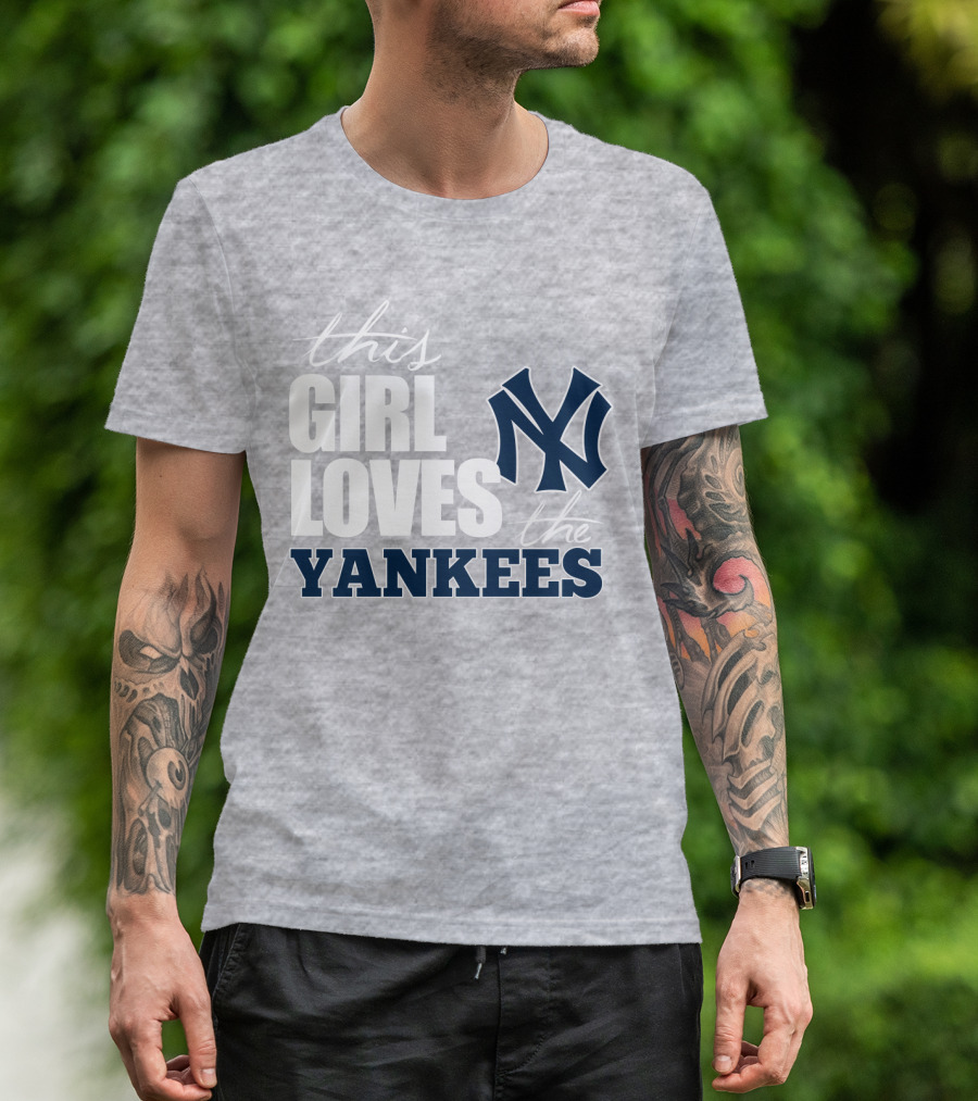 This Girl Loves The New York Yankees T-Shirt