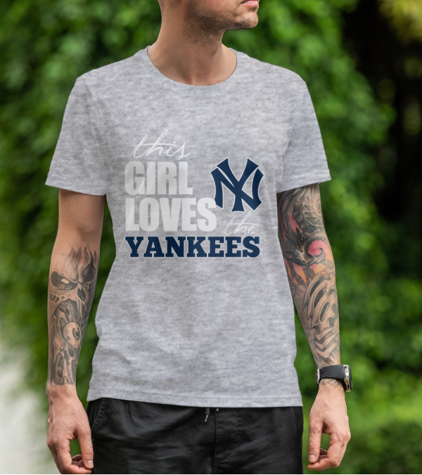This Girl Loves The New York Yankees T-Shirt