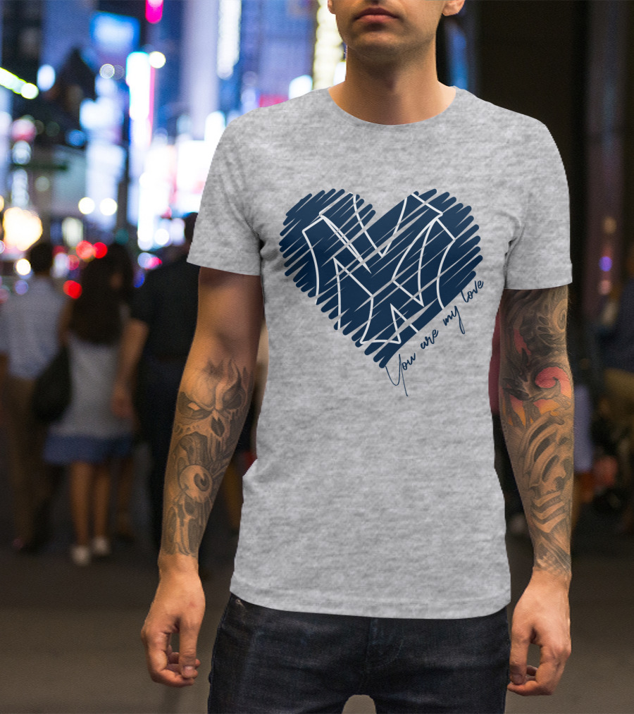 New York Yankees You Are My Love Heart T-Shirt
