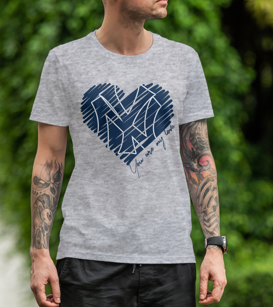 New York Yankees You Are My Love Heart T-Shirt