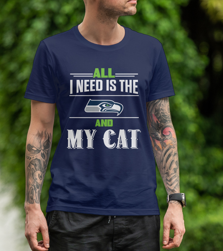 Seattle Seahawks All I Need Is The And My Cat T-Shirt