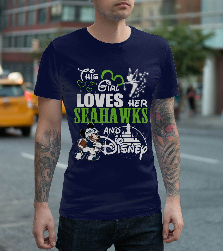 This Girl Loves Her Seahawks And Disney T-Shirt