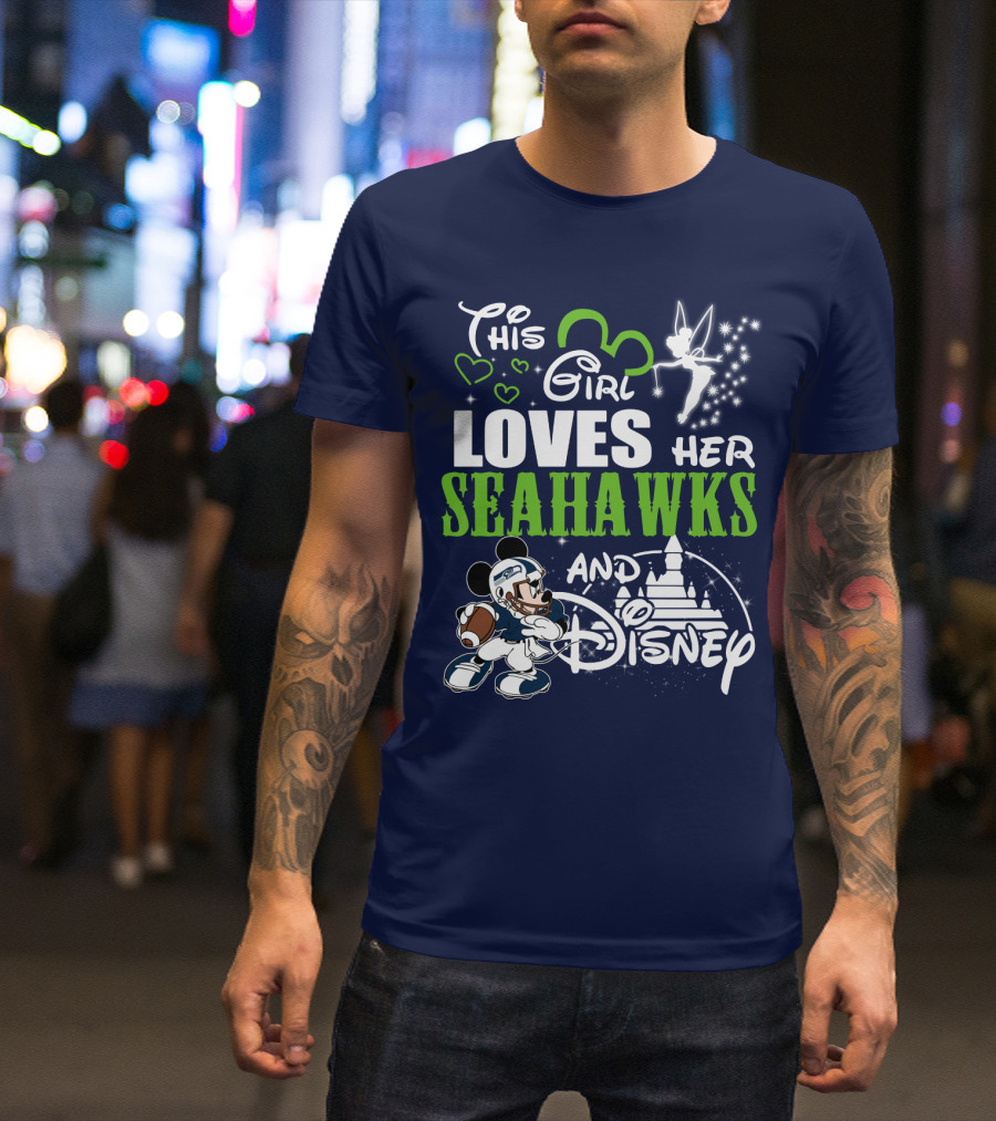 This Girl Loves Her Seahawks And Disney T-Shirt