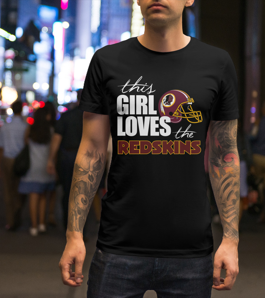 This Girl Loves The Redskins T-Shirt