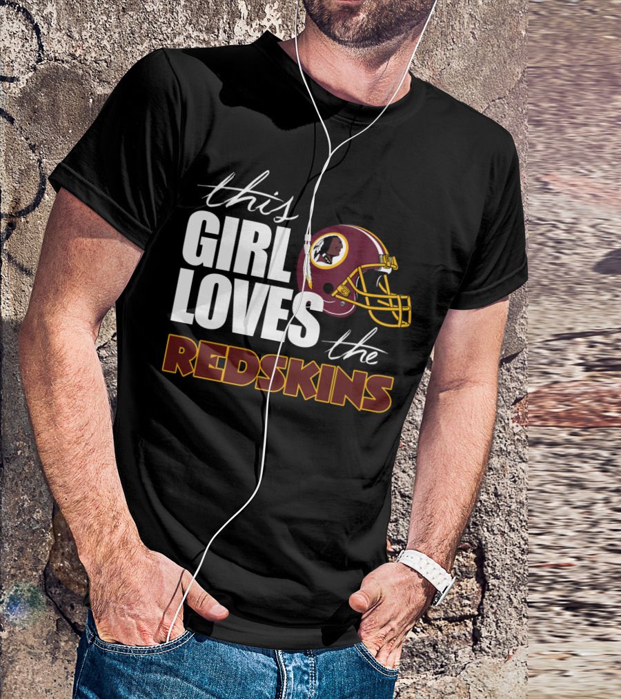 This Girl Loves The Redskins T-Shirt