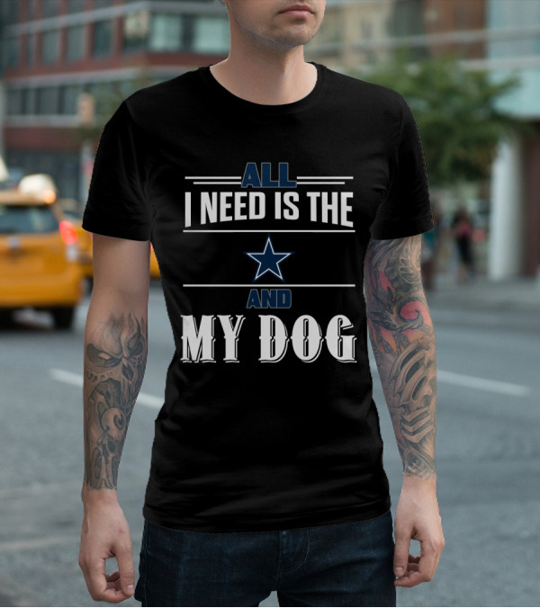 All I Need Is The Star And My Dog T-Shirt