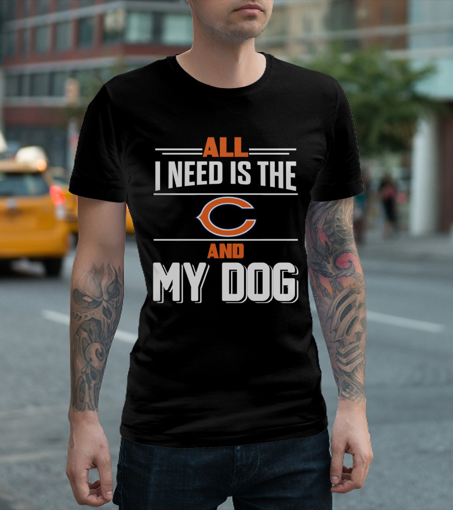 All I Need Is The Chicago Bears And My Dog T-Shirt