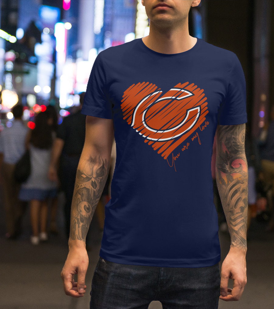 Chicago Bears You Are My Love T-Shirt