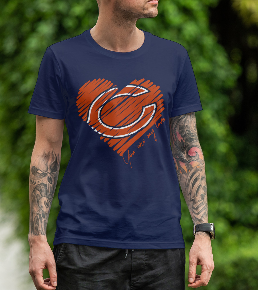Chicago Bears You Are My Love T-Shirt