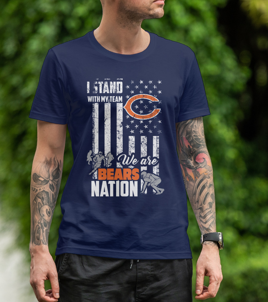I Stand With My Team We Are Bears Nation T-Shirt