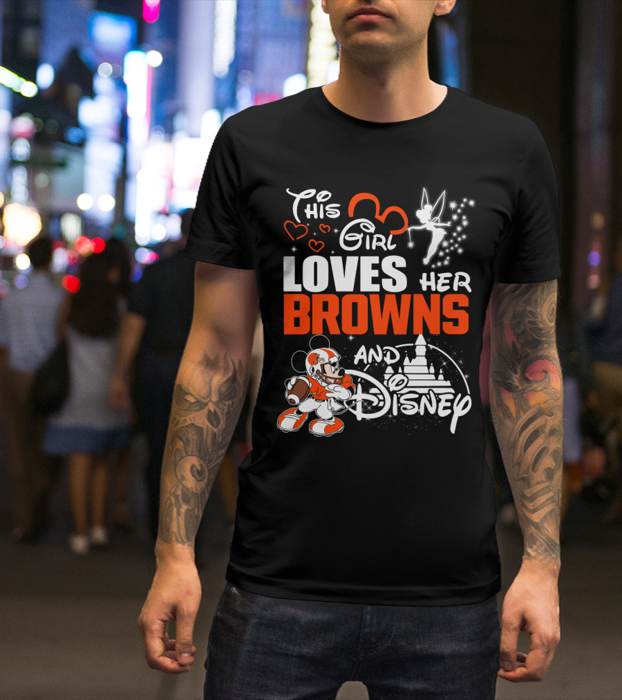 This Girl Loves Her Cleveland Browns And Disney T-Shirt