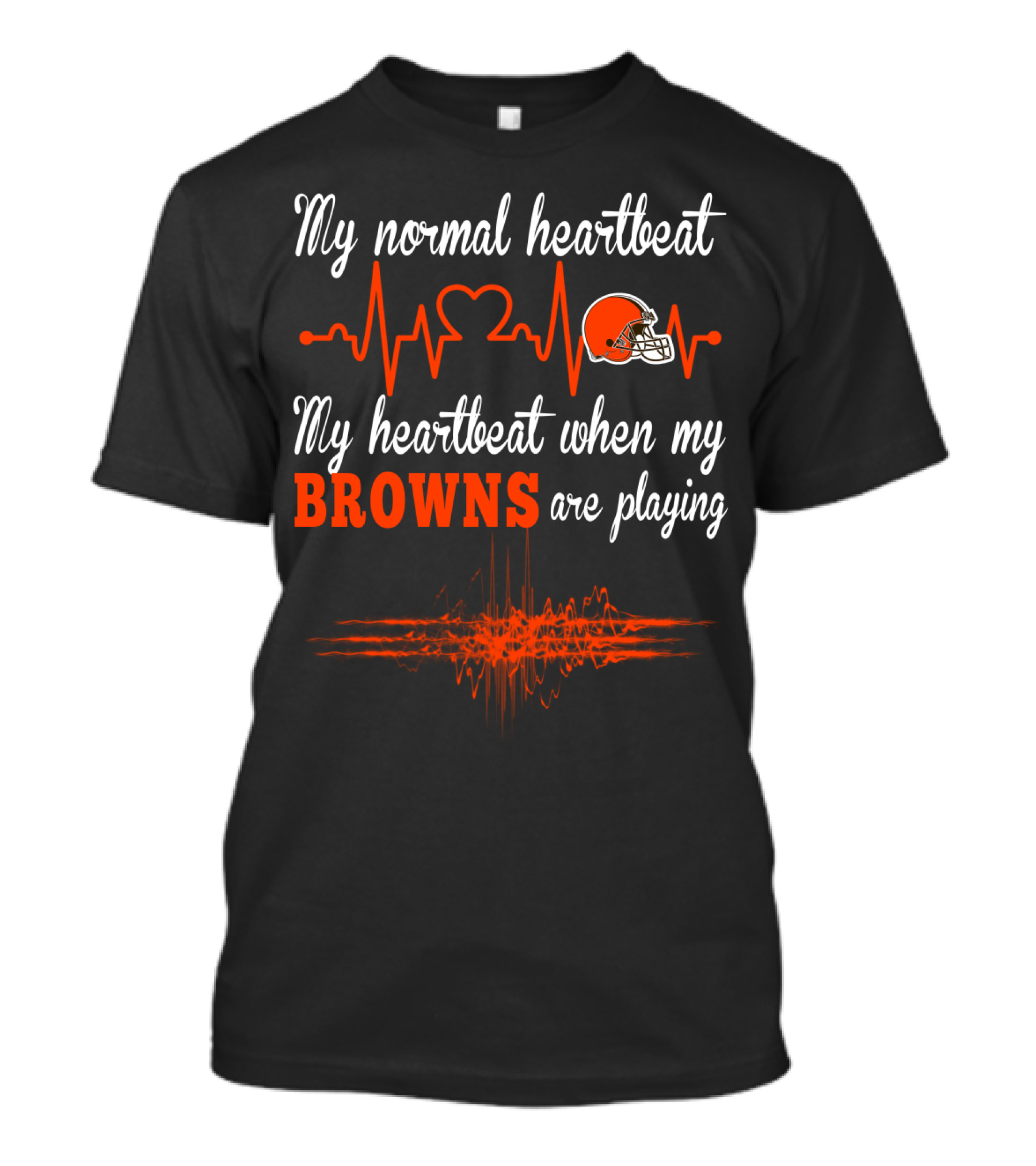 My Normal Heartbeat My Heartbeat When My Browns Are Playing T-Shirt