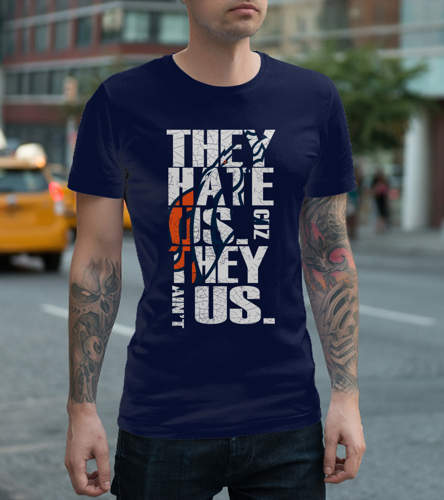 Denver Broncos They Hate Us Cuz They Ain't Us T-Shirt