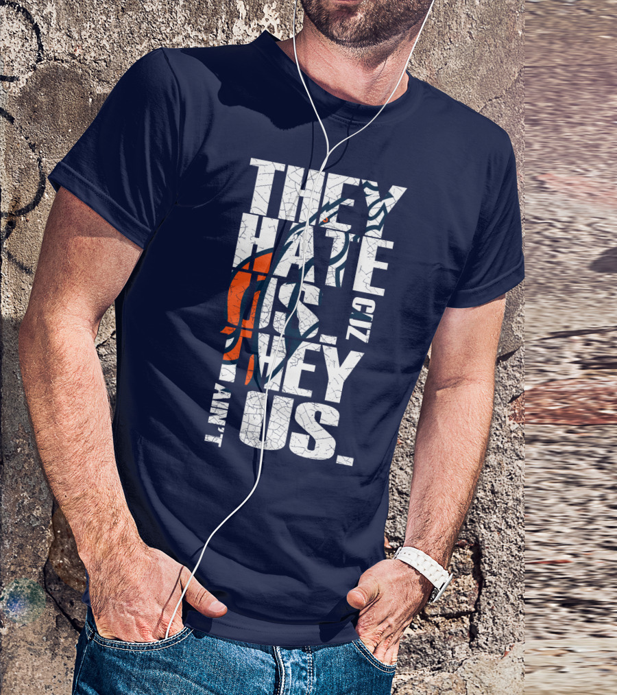Denver Broncos They Hate Us Cuz They Ain't Us T-Shirt