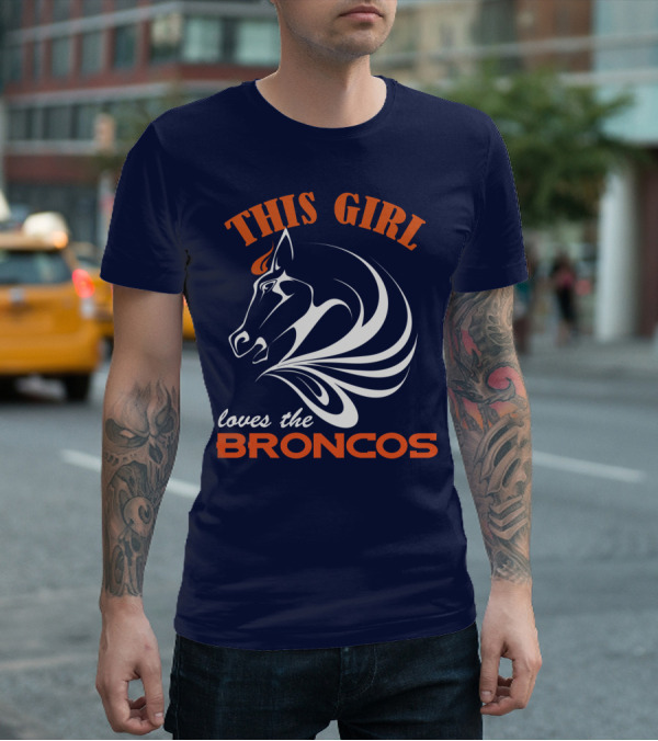 This Girl Loves The Broncos Denver Broncos T-Shirt