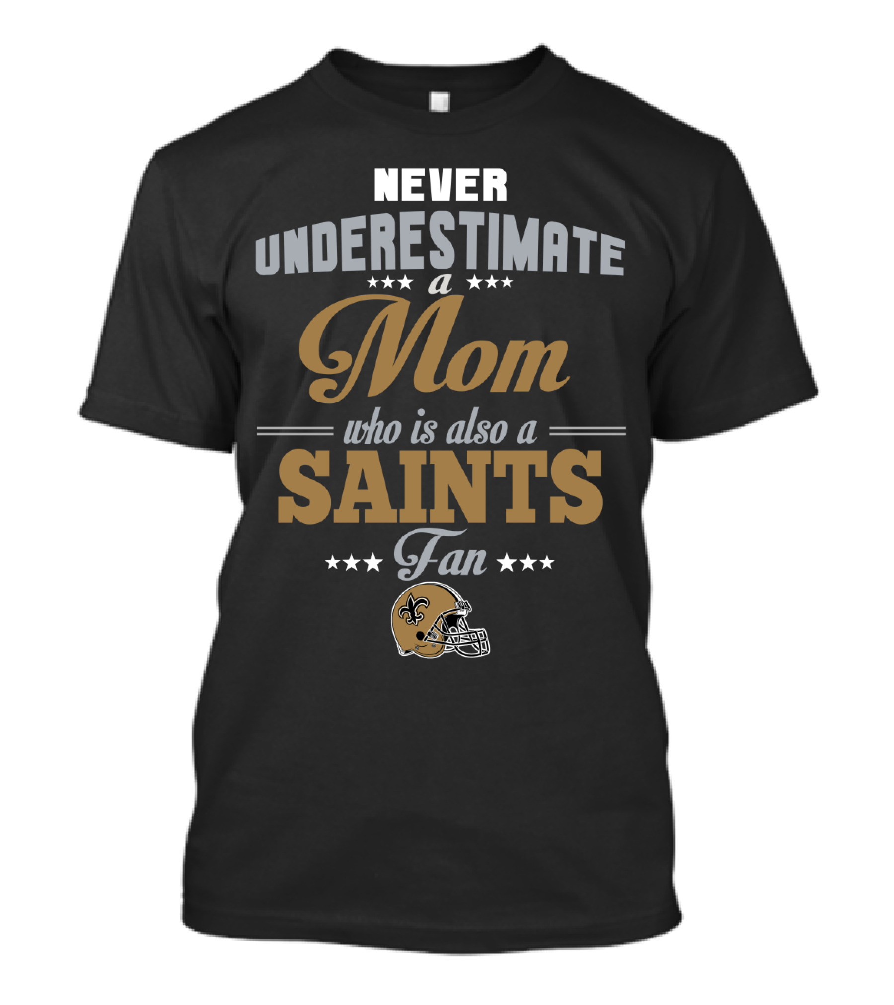 Never Underestimate A Mom Who Is Also A Saints Fan T-Shirt