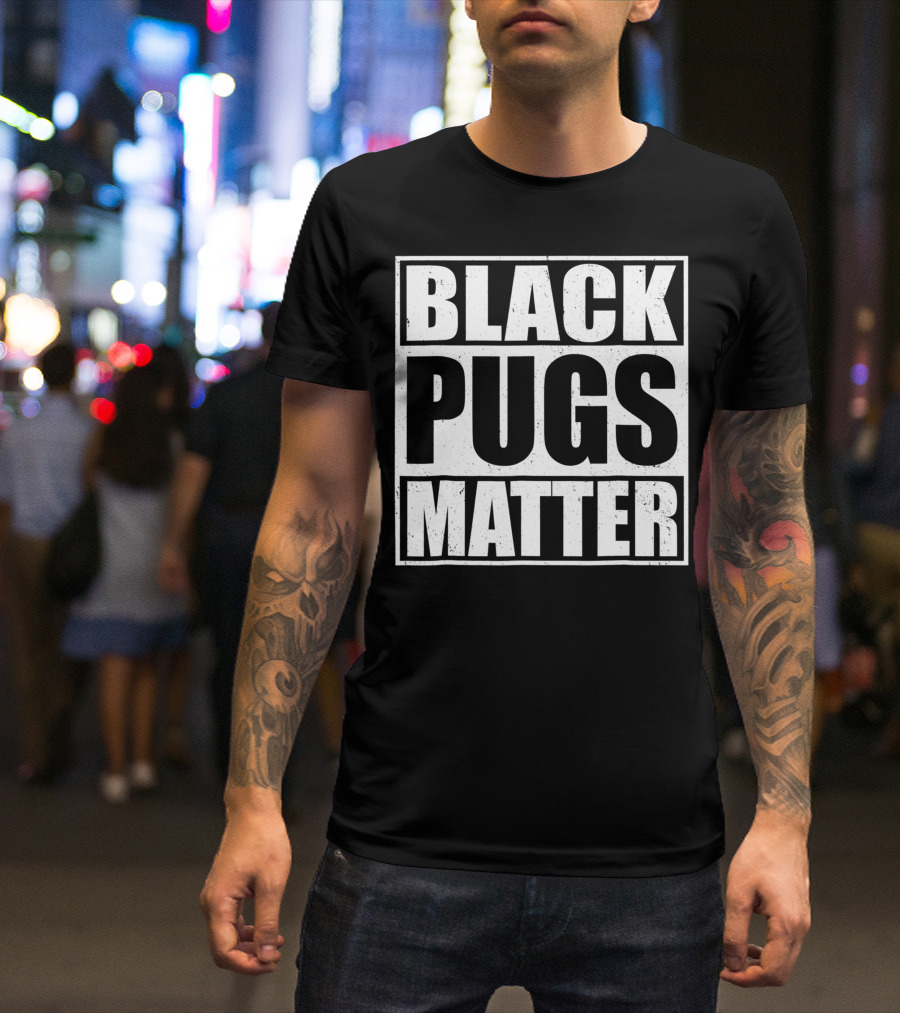 Black Pugs Matter T-Shirt