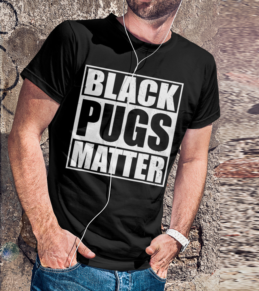 Black Pugs Matter T-Shirt