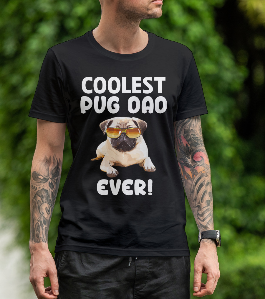 COOLEST PUG DAD EVER PUG T-Shirt