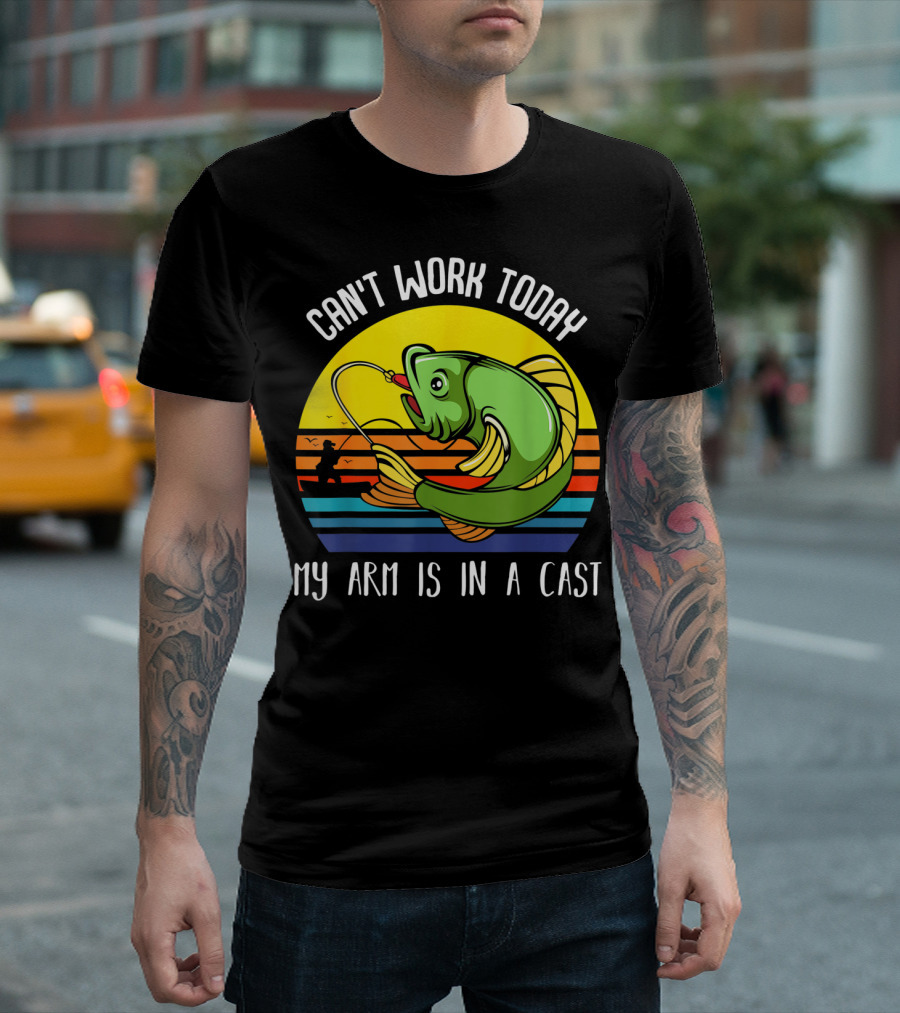Can't Work Today My Arm Is In A Cast Fishing Angling Retro Fish T-Shirt