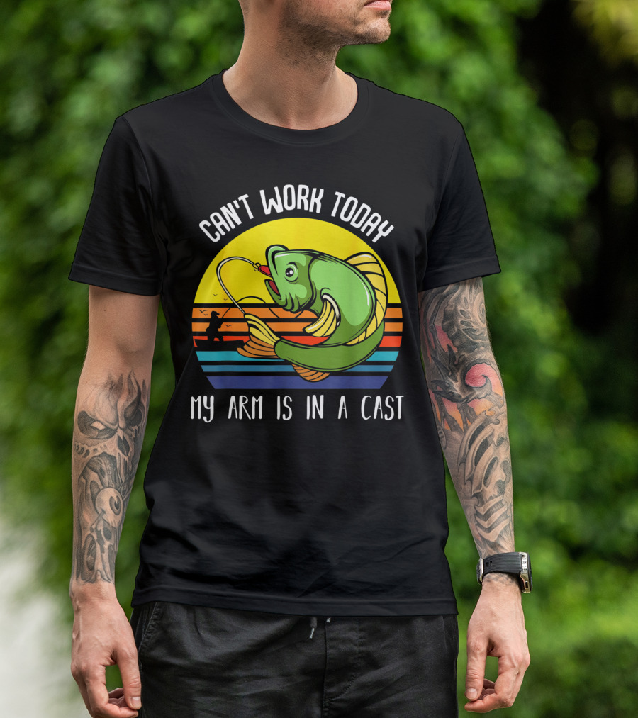 Can't Work Today My Arm Is In A Cast Fishing Angling Retro Fish T-Shirt
