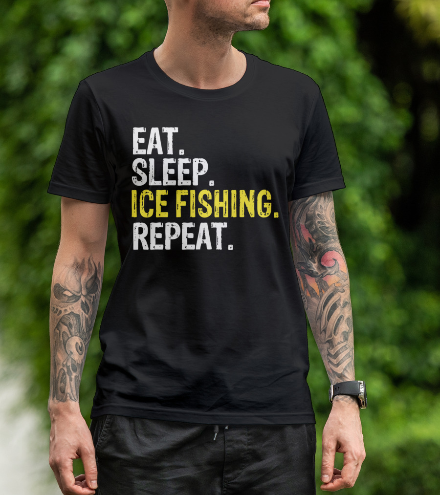 Eat Sleep Ice Fishing Repeat T-Shirt