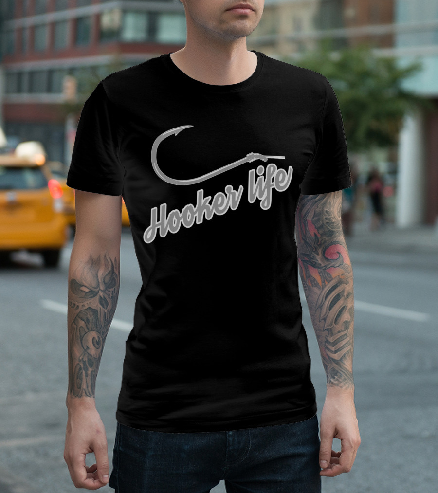 Hooker Life Funny Fishing Sport Fish Hook Boating T-Shirt