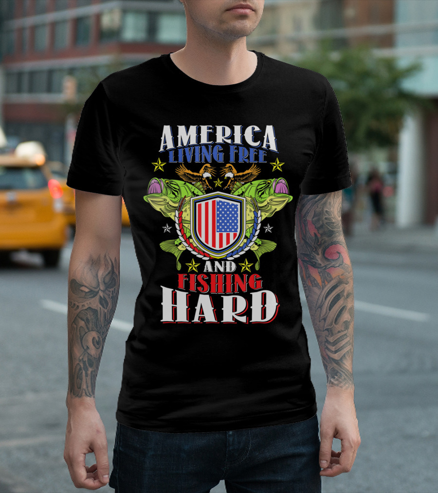 America Living Free And Fishing Hard T-Shirt