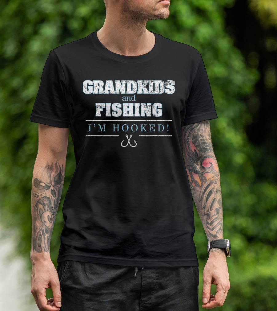 Grandkids And Fishing I'm Hooked T-Shirt