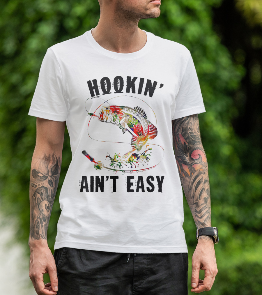Hookin Aint Easy Funny Fishing Lover Bass Reel T-Shirt