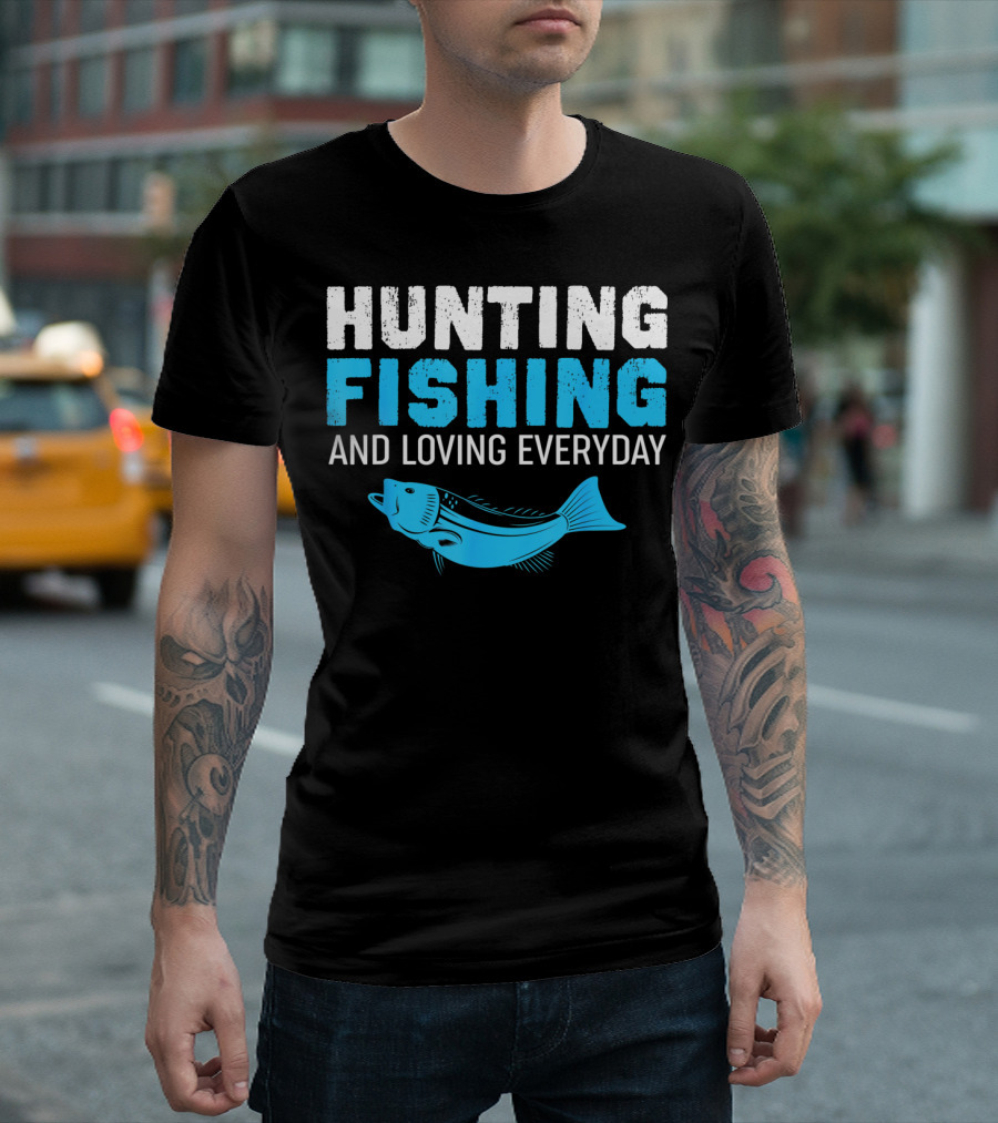 Hunting Fishing And Loving Everyday Bass Fish T-Shirt