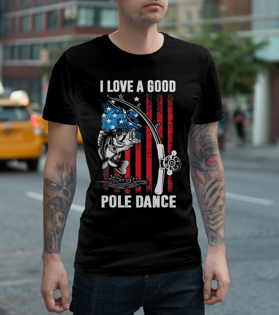 I Love A Good Pole Dance Funny Fishing Walleye Fish American Flag T-Shirt