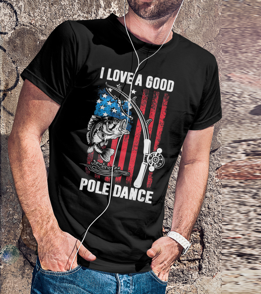I Love A Good Pole Dance Funny Fishing Walleye Fish American Flag T-Shirt